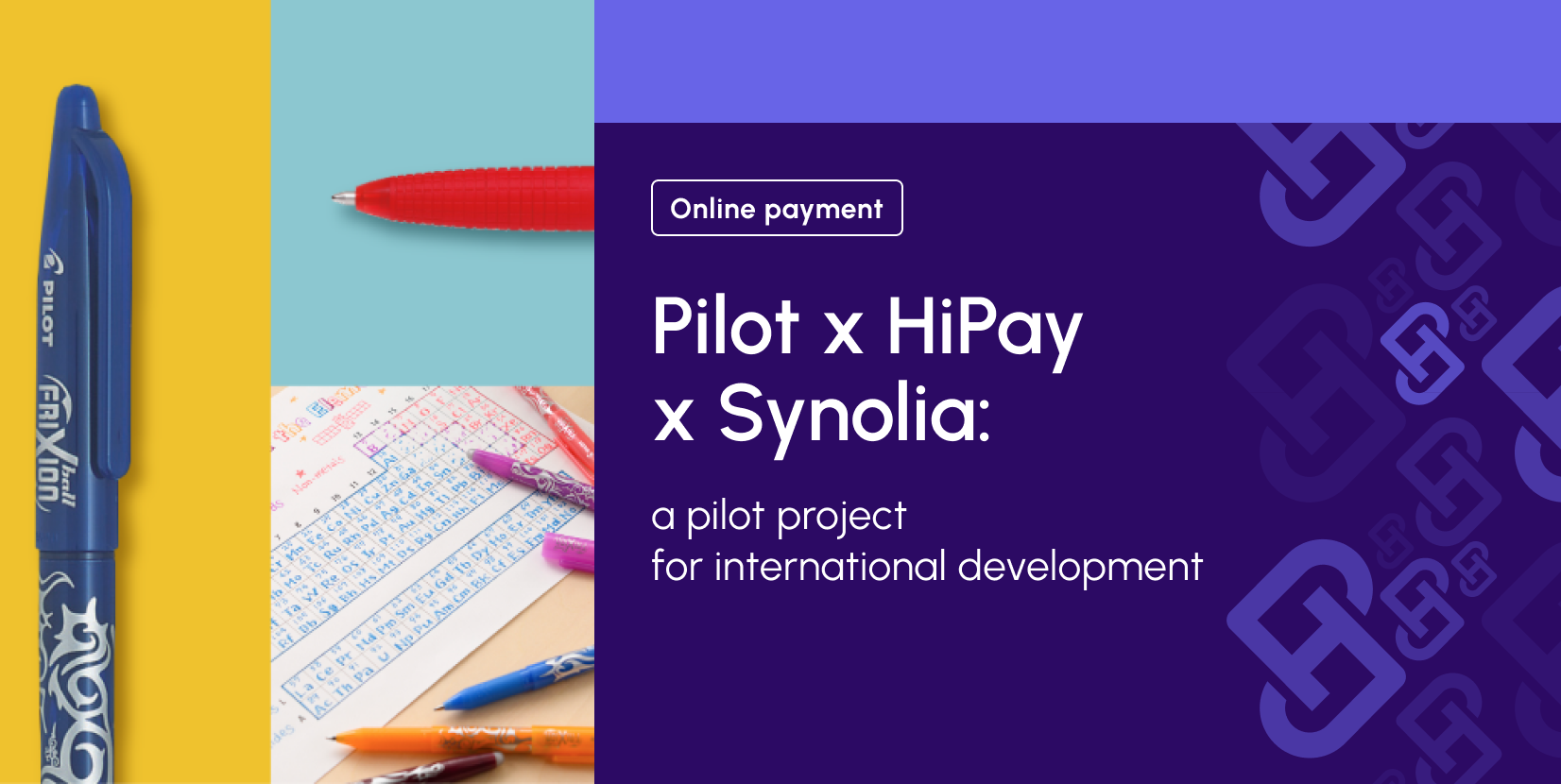 Pilot x HiPay x Synolia: a pilot project for international development